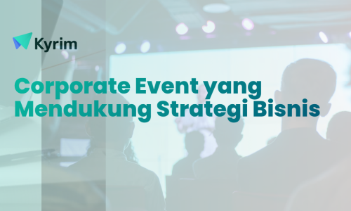 Corporate Event yang Mendukung Strategi Bisnis