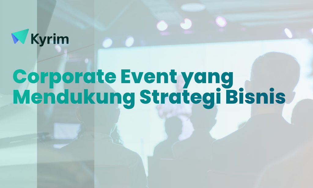 Corporate Event yang Mendukung Strategi Bisnis