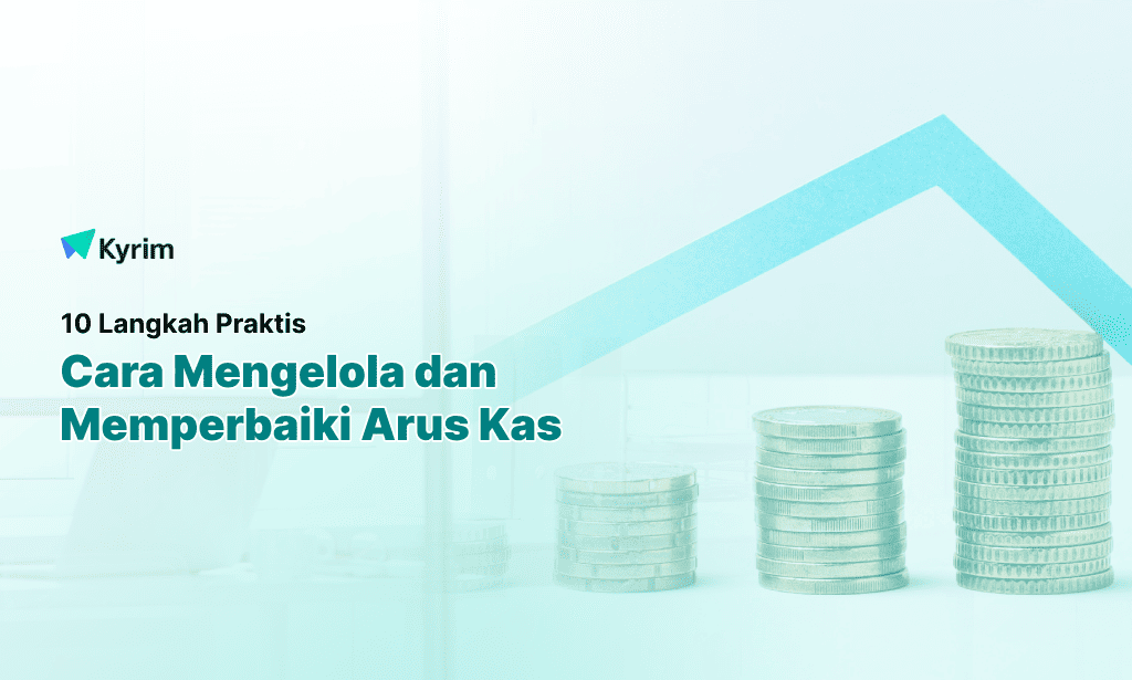 Kyrim - 10 Langkah Praktis untuk Memperbaiki Arus Kas Bisnis yang Buruk
