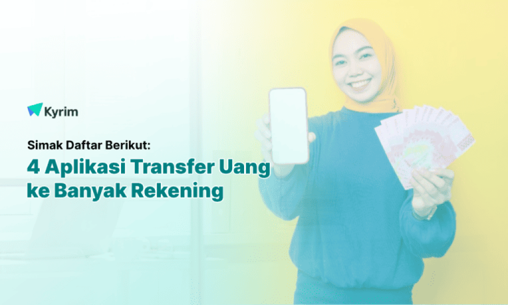 Kyrim - 4 Aplikasi Transfer Uang ke Banyak Rekening dengan Mudah