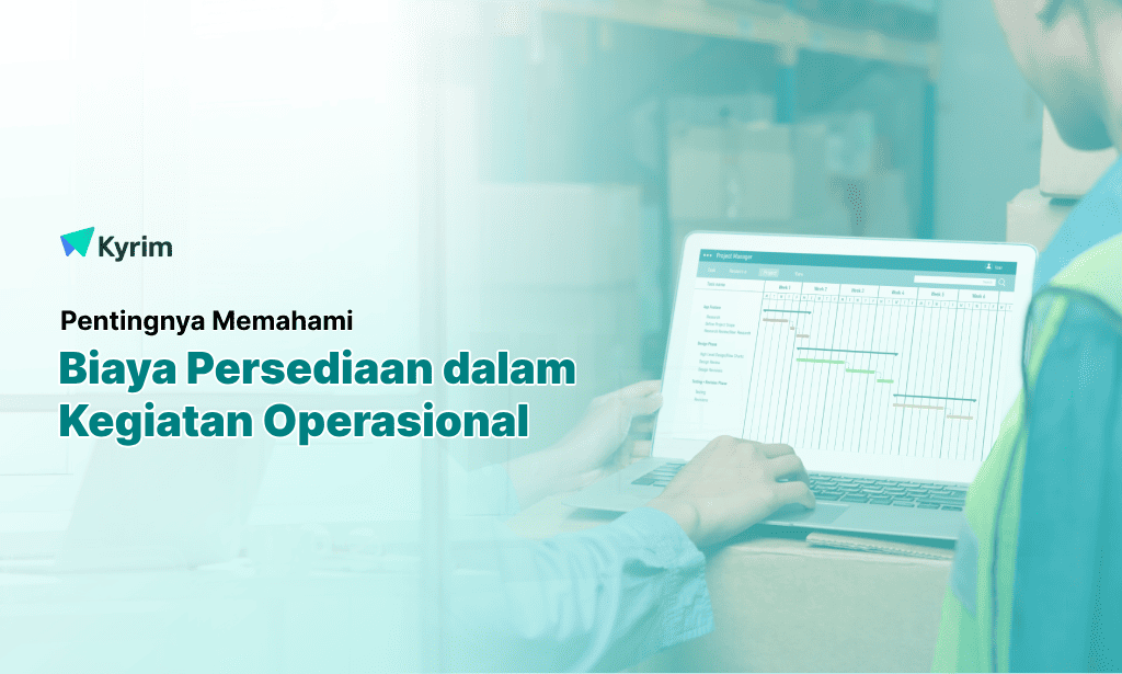 Kyrim - Biaya Persediaan Membengkak Kenali Jenisnya Hindari Kesalahannya Terapkan Strateginya