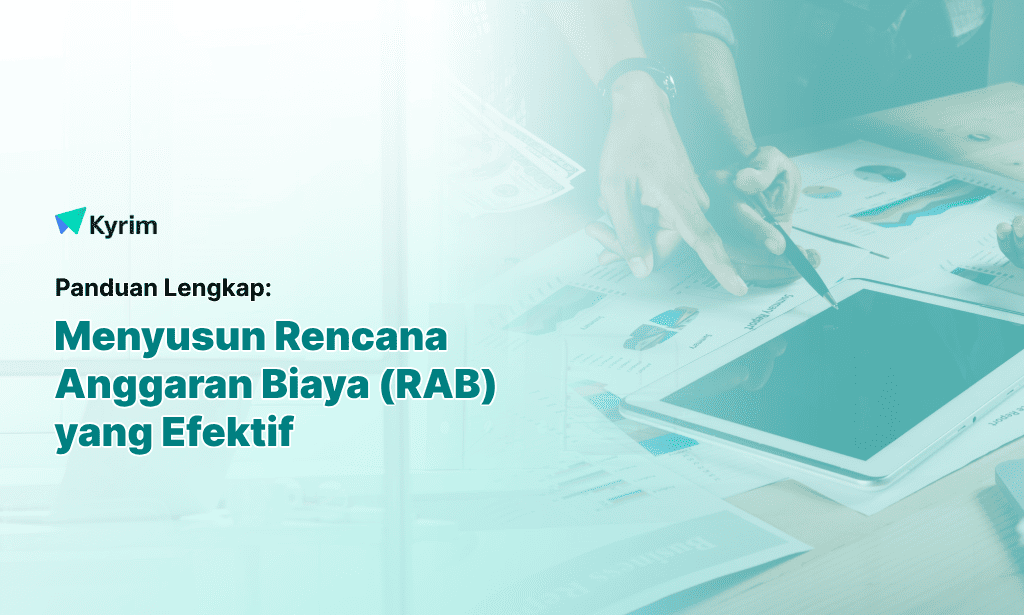 Kyrim - Cara Menyusun Rencana Anggaran Biaya (RAB) yang Efektif