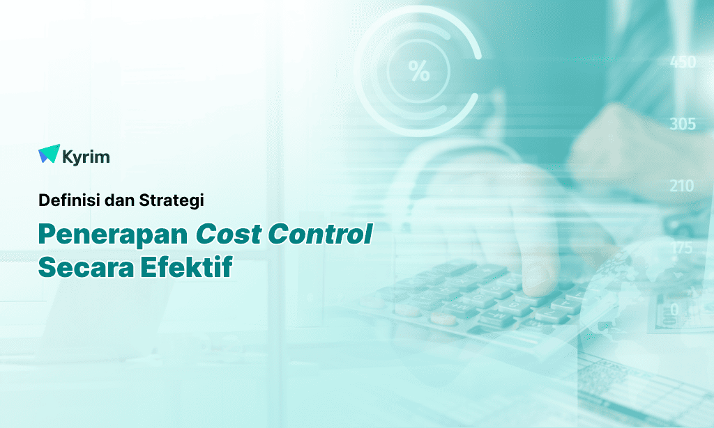 Kyrim - Cost Control Definisi Dan Bagaimana Strategi Penerapannya