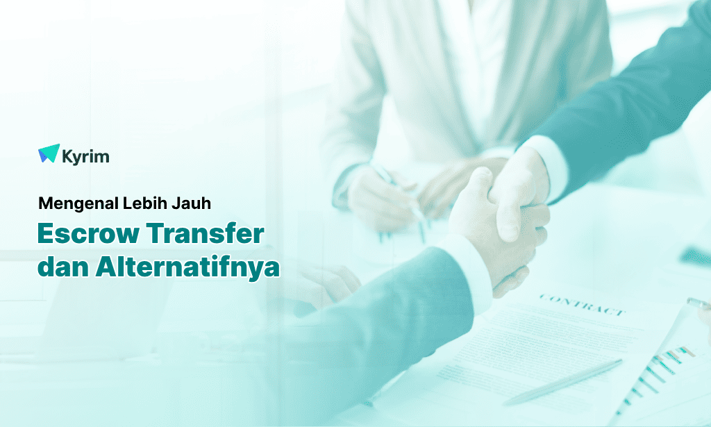 Kyrim - Escrow Transfer dan Alternatifnya
