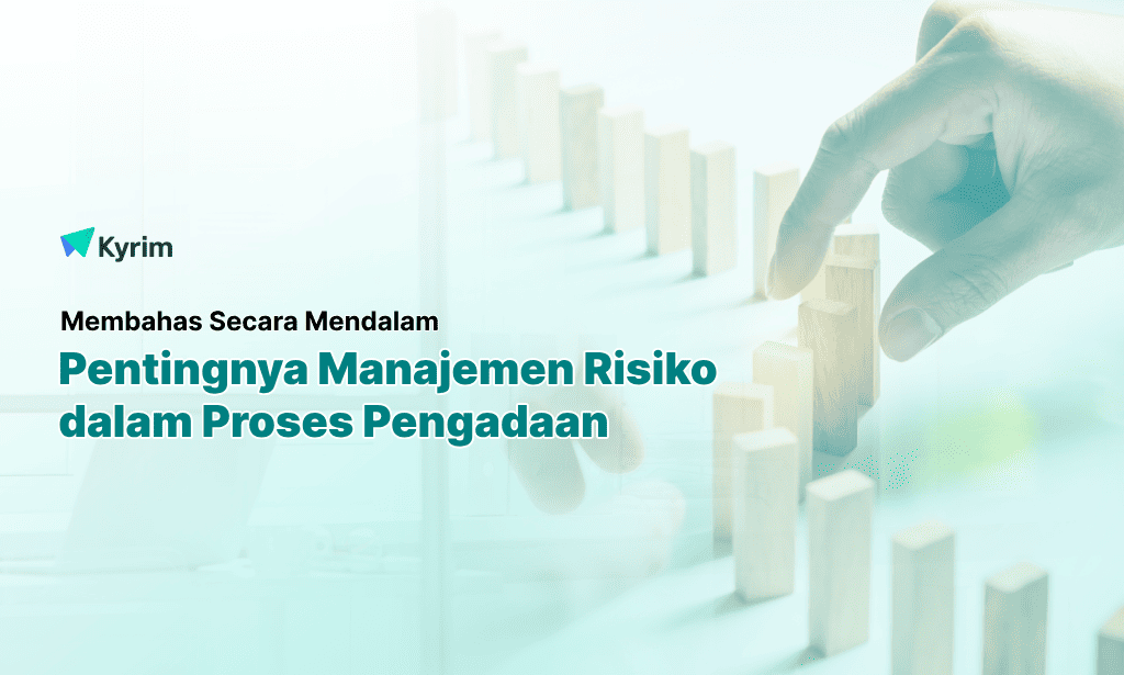 Kyrim - Manajemen Risiko dalam Proses Pengadaan