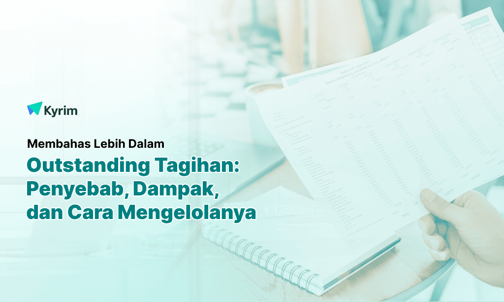 Kyrim - Outstanding Tagihan Penyebab Dampak dan Cara Mengelolanya