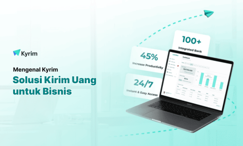 Kyrim - Mengenal Kyrim, Solusi Kirim Uang untuk Bisnis Kecil dan Menengah