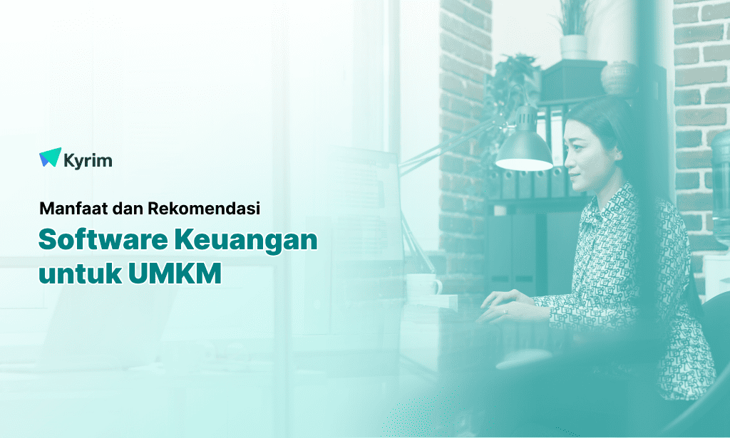 Kyrim - UMKM Butuh Software Keuangan Simak Manfaat dan Rekomendasinya