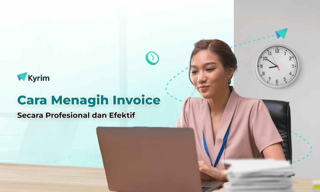 Kyrim - Cara Menagih Invoice yang Efektif dan Tetap Profesional