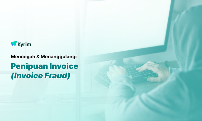 Kyrim - Mencegah dan Menanggulangi Invoice Fraud