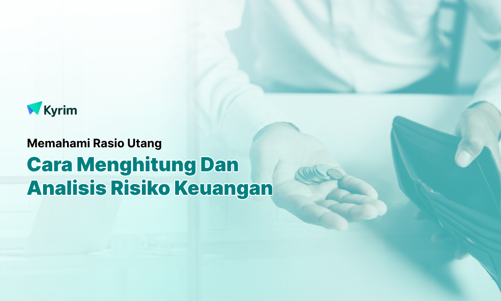 Kyrim - Memahami Rasio Utang Cara Menghitung Dan Analisis Risiko Keuangan