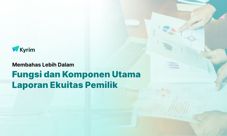 Kyrim - Cara Efektif Menyusun Laporan Ekuitas Pemilik Dan Contohnya untuk Bisnis