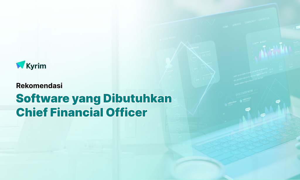 Kyrim - Rekomendasi Software CFO Yang Dibutuhkan Zaman Sekarang