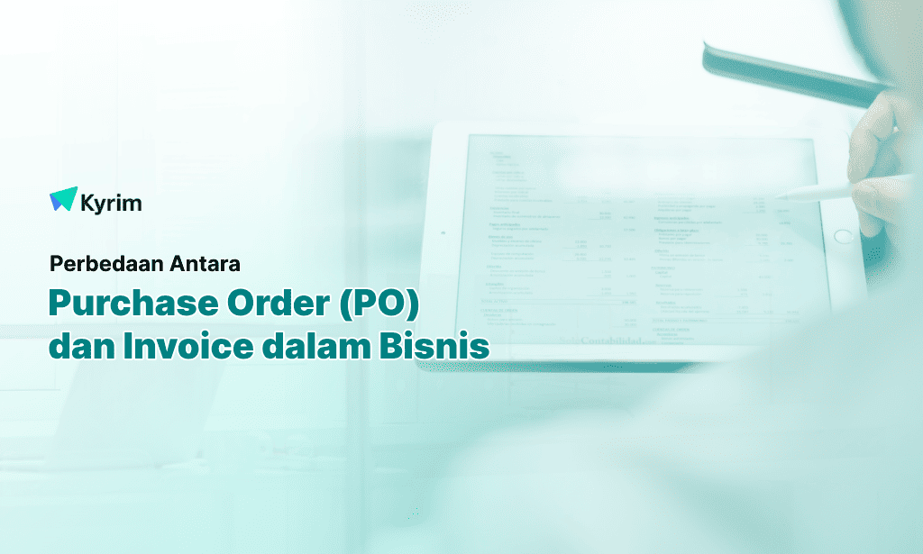 Kyrim - Perbedaan Purchase Order (PO) dan Invoice