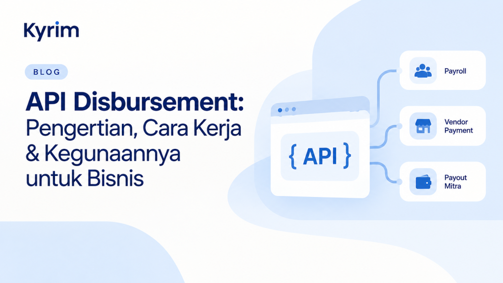 Ilustrasi API disbursement untuk transfer dan pembayaran bisnis